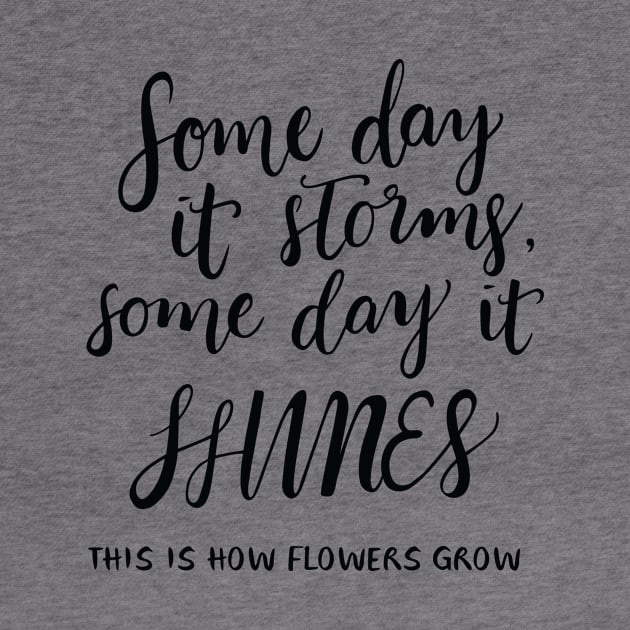 Some Day It Storms Calligraphy by pebblepaper